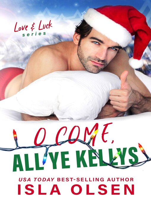 Title details for O Come, All Ye Kellys by Isla Olsen - Wait list